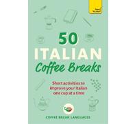 Coffee Break Languages 50 Italian Coffee Breaks (Tascabile)
