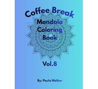 Coffee Break Mandala: coloring book vol. 8