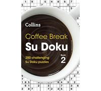 Coffee Break Su Doku book 2: 200 challenging Su Doku puzzles [Lingua Inglese]