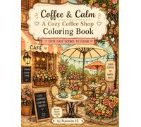 Coffee & Calm: A Cozy Coffee Shop Coloring Book