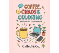 Coffee, Chaos, and Coloring: An Office Life Coloring Book