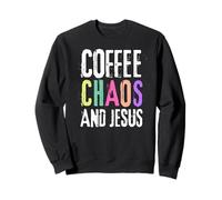 Coffee Chaos And Jesus Christ Christian Religious Love Faith Felpa