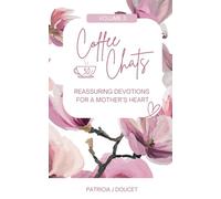 Coffee Chats: 30 Reassuring Devotions for a Mother's Heart
