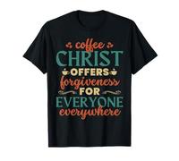 Coffee Christ offre perdono a tutti ovunque Maglietta