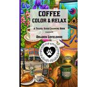 Coffee Color & Relax: A Travel Sized Coloring Book