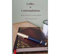 Coffee & Contemplations: Quiets words for a noisy world