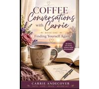 Coffee Conversation with Carrie: Finding Yourself Again