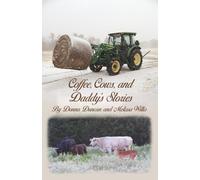 Coffee, Cows, and Daddy's Stories
