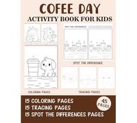 Coffee Day Activity Book for Kids: Coloring, Tracing and Spot the Difference Pages