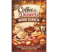 Coffee & Desserts Word Search: A Delicious Puzzle Book Featuring Cafés, Bakeries & Sweet Treats