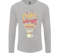 Coffee È Sempre Una Buona Idea Divertente Uomo Manica Lunga T-Shirt