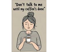 Coffee First, Chaos Later: A Hilarious Notebook of Relatable Quotes for Strong Women: Caffeine-Lover’s Daily Notebook and Journal for Women