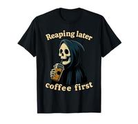 Coffee First Halloween Divertente Tristo Mietitore Amante della Caffeina Maglietta
