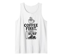 Coffee First Then Surf Fun Beach Wave Tavola da Surf Amante dell'Oceano Canotta