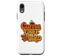 Coffee First Then The World, divertente citazione retrò per amanti della caffeina Custodia per iPhone XR