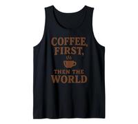 Coffee First Then The World, Maglietta con Citazione Divertente per Amanti del caffè Canotta