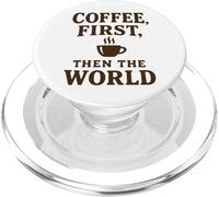 Coffee First Then The World, maglietta con citazione divertente per amanti del caffè PopSockets PopGrip per MagSafe
