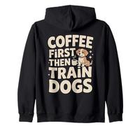 Coffee First Then Train Dog Trainer Felpa con Cappuccio