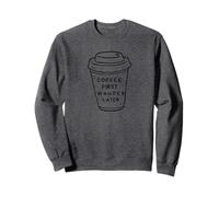Coffee First, Wander Later - Coffee Lovers Adventure Design Felpa