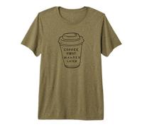 Coffee First, Wander Later - Coffee Lovers Adventure Design Maglietta Premium
