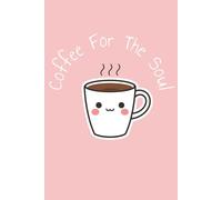 Coffee For The Soul: Morning Gratitude, Reflection & Goal-Setting Journal; Alternate Cover Version