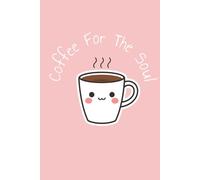 Coffee For The Soul: Morning Gratitude, Reflection & Goal-Setting Journal; Open-Space Design/Alternate Artwork Edition