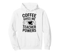 Coffee Gives Me Teacher Power Felpa con Cappuccio
