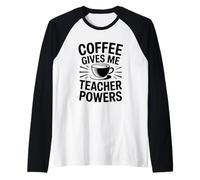 Coffee Gives Me Teacher Power Maglia con Maniche Raglan