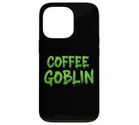 COFFEE GOBLIN The Best Morning Wake Up Espresso Coffee Drink Custodia per iPhone 13 Pro
