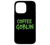 COFFEE GOBLIN The Best Morning Wake Up Espresso Coffee Drink Custodia per iPhone 14 Pro Max