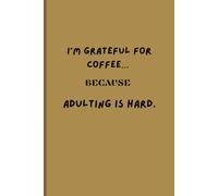 Coffee & Gratitude: A Daily Gratitude Journal for Positive Mornings, Mindfulness, and Thankful Living - One Cup at a Time