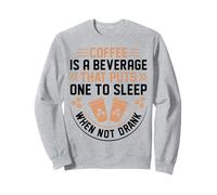 Coffee Is A Beverage That Puts One To Sleep When Not Drank Felpa
