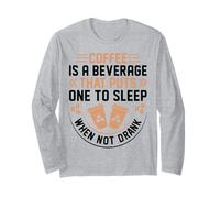 Coffee Is A Beverage That Puts One To Sleep When Not Drank Maglia a Manica