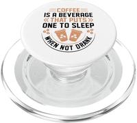 Coffee Is A Beverage That Puts One To Sleep When Not Drank PopSockets PopGrip per MagSafe