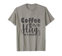 Coffee is a Hug in a Mug Caffeine Addicts Coffee Lovers Maglietta