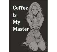 Coffee is my master - Hardcover Dot Grid Journal: The Ultimate Creative Notebook for Artists, Designers, and Coffee Lovers with 250 Pages & Faded Cover Art