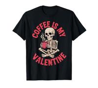 Coffee Is My Valentine Skeleton Funny Humor Maglietta