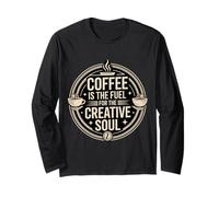 Coffee Is The Fuel for The Creative Soul Caffeine Brew - Maglia a Manica