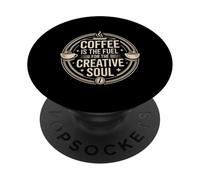 Coffee Is The Fuel For The Creative Soul Caffeine Brew - PopSockets PopGrip Adesivo