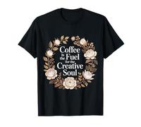 Coffee Is The Fuel for The Creative Soul Infuso di Caffeina Maglietta