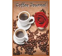 Coffee Journal: Tasting, Rating Log Book | 6x9 inches, 100 pages |