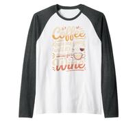 Coffee Keeps Me Going Until It's Time for Wine - Maglia con Maniche Raglan