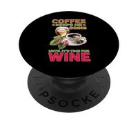 Coffee Keeps Me Going Until It's Time For Wine PopSockets PopGrip Adesivo