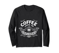 Coffee Keeps Me Grounded Necessità mattutine caffeina ||--- Maglia a Manica