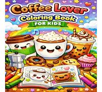 Coffee Lover Coloring Book for Adults: Relaxing and Cute Coffee-Themed Coloring Pages