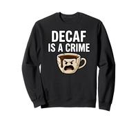 Coffee Lover Decaf Is A Crime Funny Caffeine Addict Felpa