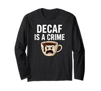 Coffee Lover Decaf Is A Crime Funny Caffeine Addict Maglia a Manica