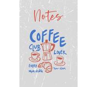 Coffee Lover Notebook: Composition Book, 6" x 9" - 120 Lined Pages, Vintage Cafe Club Journal for Notes