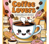 Coffee Lovers Coloring Book Bold & Easy