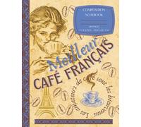 Coffee Lovers French Vintage Style Composition Book: 120 Cream Paper Pages, College Ruled